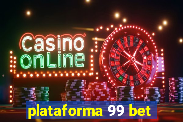 plataforma 99 bet